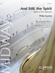 And Still, The Spirit [concert band] Sparke Score & Pa