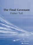 The Final Covenant - For Symphonic Band Or Wind Ensemble