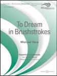To Dream In Brushstrokes