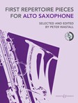 First Repertoire Pieces for Alto Saxophone - 18 Pieces with a CD of Piano Accompaniments and Backing Tracks