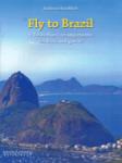Fly To Brazil: 4 Bossa Nova Arrangements Flute And Guitar Perf Score (2 Copies Included Flute/Gtr