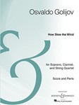 How Slow The Wind - Soprano, Clarinet, String Quartet Score/parts Archive Edition Score & Pa