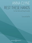 Clyne - Rest These Hands, for Violin and String Ensemble