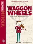 Waggon Wheels - 26 Pieces for Violin Players