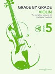 Grade by Grade, Book 5 - The Complete Resource for Violin and Piano
