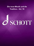 Die neue Musik und die Tradition - Vol. 19