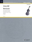 Faure - Berceuse In D Major Op. 16 For Violoncello And Piano