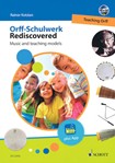 Orff-Schulwerk Rediscovered - Teaching Orff