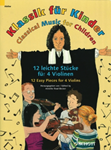 Classical Music for Children: 12 Easy Pieces - Violin Quartet