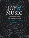 Joy of Music: Discoveries from the Schott Archives - Virtuoso and Entertaining Pieces for Piano