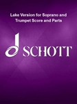 Lake Version for Soprano and Trumpet Score and Parts - for Soprano and Trumpet Score and Parts