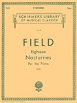 18 Nocturnes - Schirmer Library of Classics Volume 42 Piano Solo