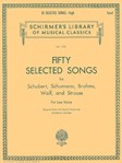 50 Selected Songs by Schubert, Schumann, Brahms, Wolf & Strauss Schirmer Library of Classics Vol1755 - Low Voice Low voice