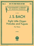 Organ Preludes & Fugues 8 Little