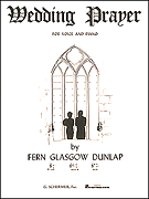 Hal Leonard Dunlap F G   Wedding Prayer - Low in C - Vocal / Piano