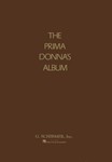 Prima Donna's Album - 42 Celebrated Arias from Famous Operas