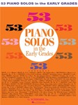53 Piano Solos In The Early Grades