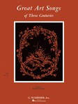 Great Art Songs of 3 Centuries - Low Voice