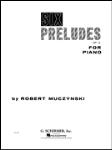 Six Preludes Op 6 FED-VD2 [advanced piano] Muczynski