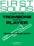 First Solos for the Trombone or Baritone Player - Trombone/Baritone (B.C. or T.C.) and Piano Trombone