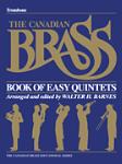 Hal Leonard Various Barnes W Canadian Brass Canadian Brass Book of Easy Quintets - Trombone