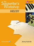 The Songwriter's Workshop: Melody