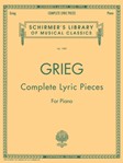 Complete Lyric Pieces (Centennial Edition) - Schirmer Library of Classics Volume 1989 Piano Solo