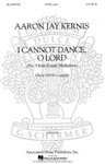 I Cannot Dance O Lord (#3 from Ecstatic Meditations)