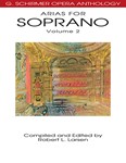 Arias for Soprano, Volume 2 - G. Schirmer Opera Anthology soprano