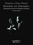 Gabriela Lena Frank - Sueños De Chambi: Snapshots for an Andea