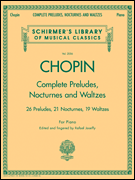 G Schirmer Chopin   Chopin - Complete Preludes, Nocturnes and Waltzes