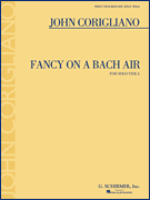 John Corigliano - Fancy on a Bach Air