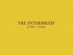 Tre intermezzi Facsimile Edition Full Score, Hardbound with critical commentary