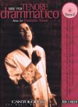 Arias for Dramatic Tenor, Vol. 2 - Cantolopera Series with a CD of performances and orchestral accompaniments Tenor