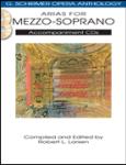 Arias for Mezzo-Soprano - G. Schirmer Opera Anthology Accompaniment CDs (2) acc CDs