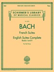 Johann Sebastian Bach - French Suites · English Suites Complete - Schirmer Library of Classics Volume 2093 piano