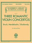 Three Romantic Violin Concertos: Bruch, Mendelssohn, Tchaikovksy [violin]