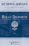 Sit Down, Servant - Rollo Dilworth Choral Series SATB