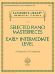 Selected Piano Masterpieces - Early Intermediate Level - Schirmer's Library of Musical Classics Volume 2128