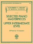 Selected Piano Masterpieces - Upper Intermediate Level - Schirmer's Library of Musical Classics Volume 2130