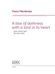 A Box of Darkness With a Bird In Its Heart - for Violin