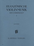 French Violin Music of the Baroque Era - Volume I