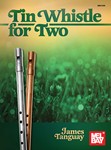 Tinwhistle for Two : Duets for Tinwhistle Players