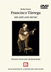 Francisco Tarrega:  His Life and Music  DVD