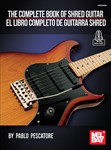 The Complete Book of Shred Guitar
