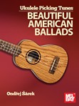 Ukulele Picking Tunes -  Beautiful American Ballads