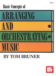 Basic Concepts of Arranging and Orchestrating Music