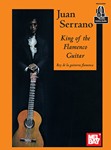 Juan Serrano - King of the Flamenco Guitar