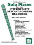 Solo Pieces for the Intermediate Descant/Soprano Recorder - recorder