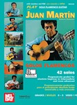 Play Solo Flamenco Guitar with Juan Martin Vol. 1